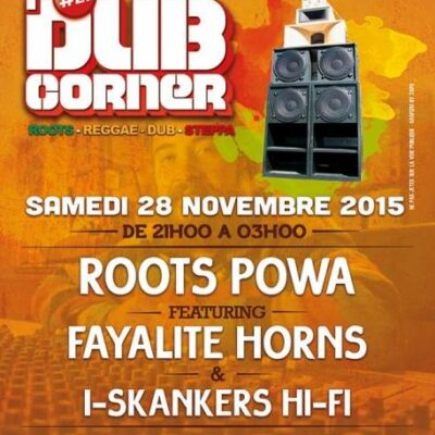 DUB CORNER 21 ROOTS POWA FAYALITE HORNS I SKANKERS SOUND SYSTEM