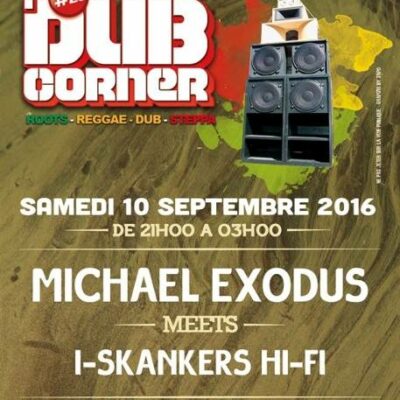 DUB CORNER 23 MICHAEL EXODUS I SKANKERS SOUND SYSTEM