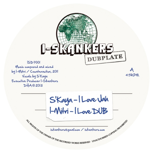 ISD7001 – S’KAYA – I LOVE JAH – I-MITRI – I LOVE DUB – I-SKANKERS DUBPLATE
