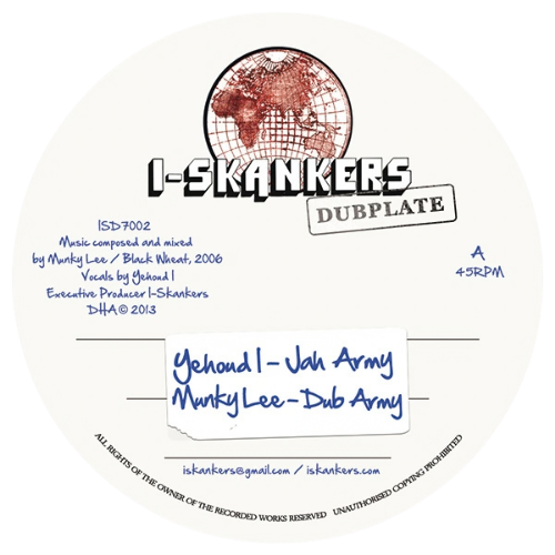 ISD7002 – YEHOUD I – JAH ARMY – MUNKY LEE – DUB ARMY – I-SKANKERS DUBPLATE
