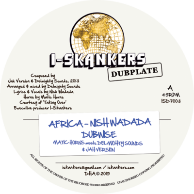 ISD7003 – NISH WADADA – AFRICA – MATIC HORNS – DELMIGHTY SOUNDS – JAH VERSION – I-SKANKERS DUBPLATE
