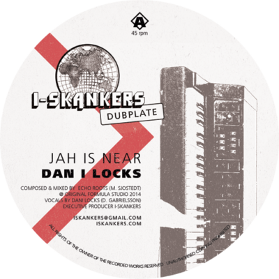 ISD7004 – I-SKANKERS – JAH IS NEAR – DAN I LOCKS – ECHO ROOTS – DUBPLATE