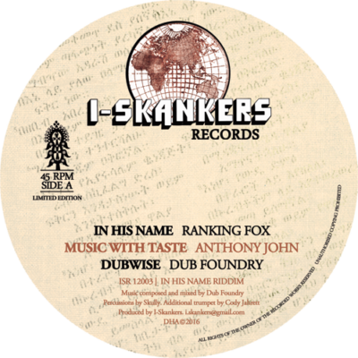 ISR12003 – in his name riddim – dub foundry – ranking fox – IN HIS NAME – anthony john – music with taste – yann sax steppin pablo i-skankers