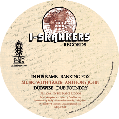 ISR12003 – in his name riddim – dub foundry – ranking fox – IN HIS NAME – anthony john – music with taste – yann sax steppin pablo i-skankers